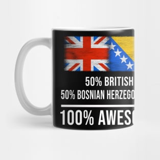 50% British 50% Bosnian Herzegovinian 100% Awesome - Gift for Bosnian or Herzegovinian Heritage From Bosnia And Herzegovina Mug